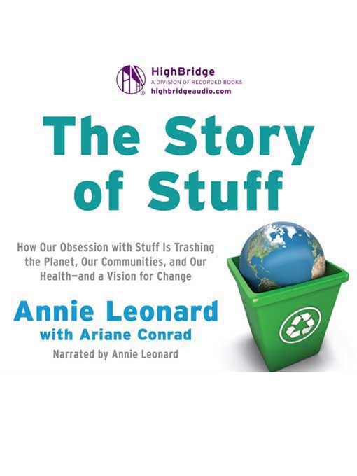 Title details for The Story of Stuff by Annie Leonard - Available